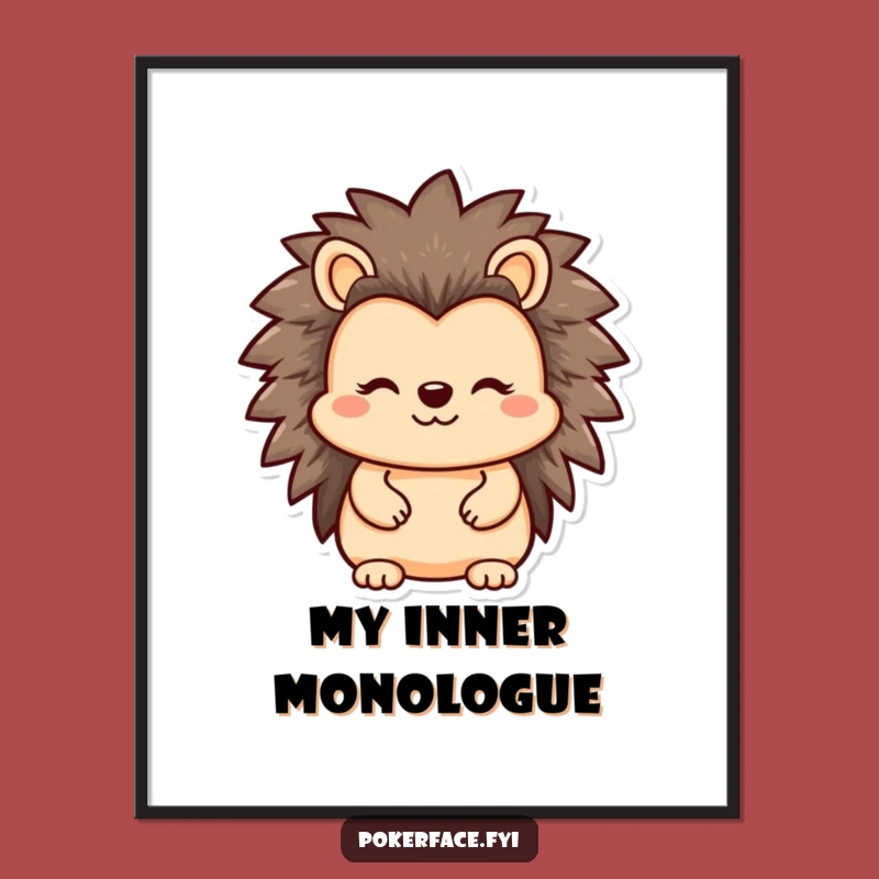 Funny Hedgehog Digital Art: Reserved Character, Straight Face Print, Quirky Downloadable Funny Gift