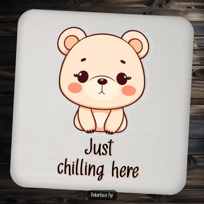 Funny Coaster: A monotone bear with a neutral expression, offering stylish protection for tables with a touch of deadpan humor.