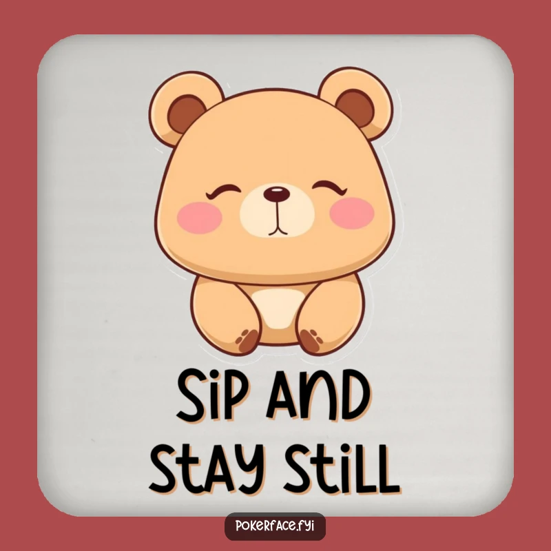 Funny Placid Bear Coaster: Protect Surfaces with Hilarious Stillness!