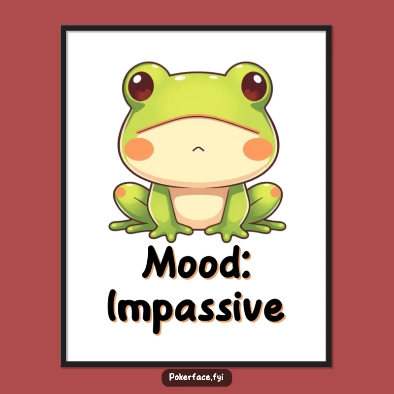 Funny Frog Poster: Impassive Amphibian Art, Perfect Gift for Humor Decor!