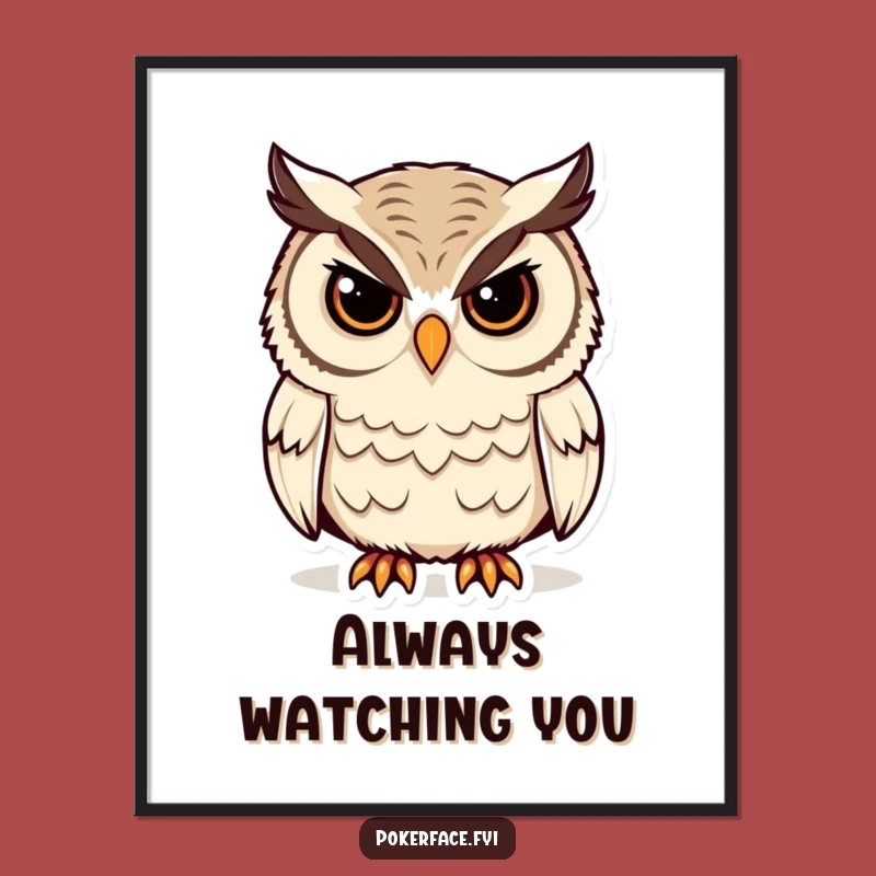 Funny Stoic Owl Poster: Unblinking Wisdom for Your Walls Art Gift