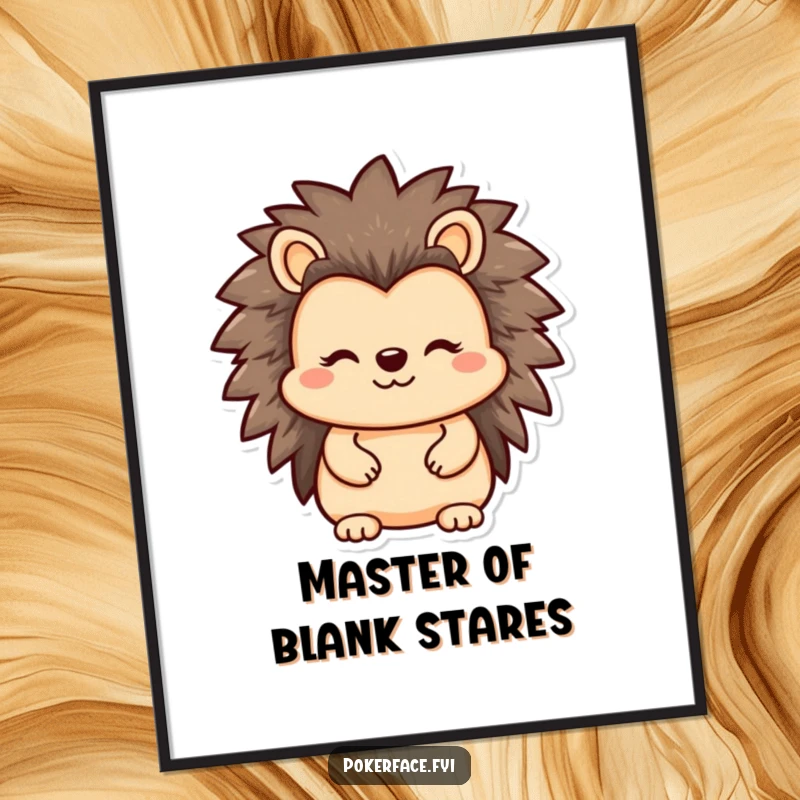 Funny Hedgehog Poster showcasing a reserved character with a straight, unrevealing face, perfect for minimalist and humorous wall art.