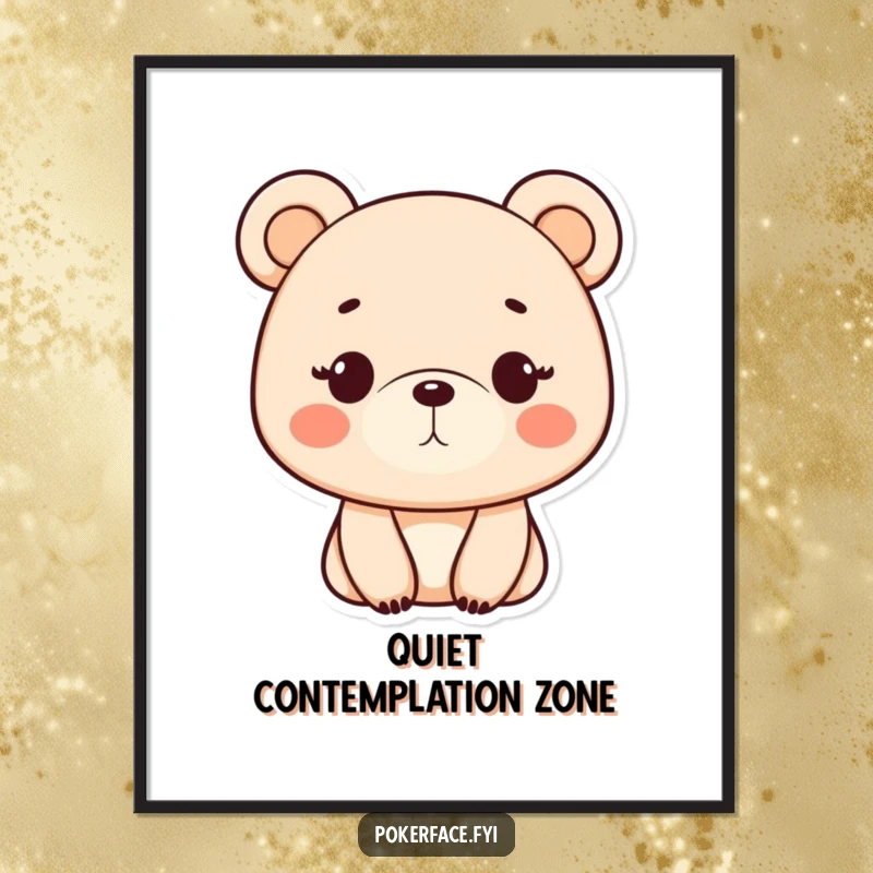 Funny Poster: A monotone bear rendered with a completely unmoving, neutral expression, adding a touch of minimalist humor to decor.