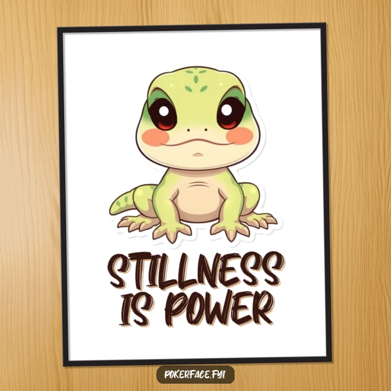 Funny lizard poster featuring a calm lizard character perfectly still with eyes forward, adding tranquil humor to decor.