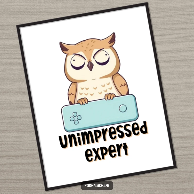 Funny Poster: An impassive owl character observing a game, perfect wall art for a humorous and funny gift.