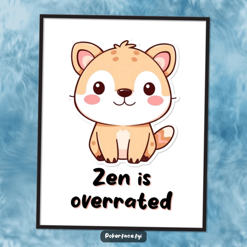 Funny cute animal poster featuring a pet with a neutral, unexpressive face, adding subtle humor to wall decor.