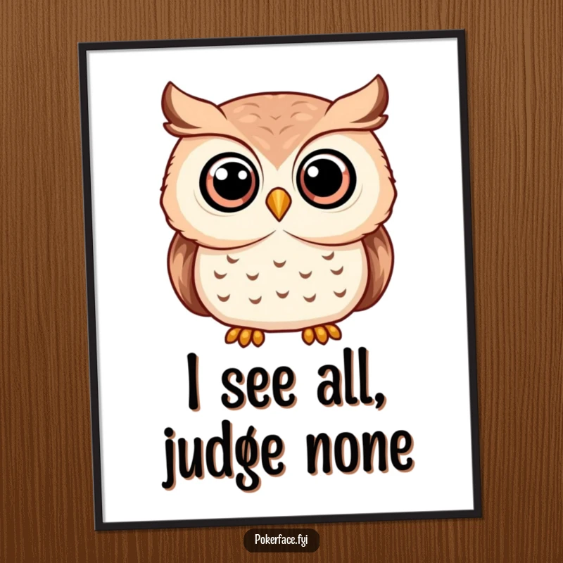 Funny Free Printable Wall Art: A serene owl with wide, unwavering eyes observes the world with quiet, humorous wisdom.