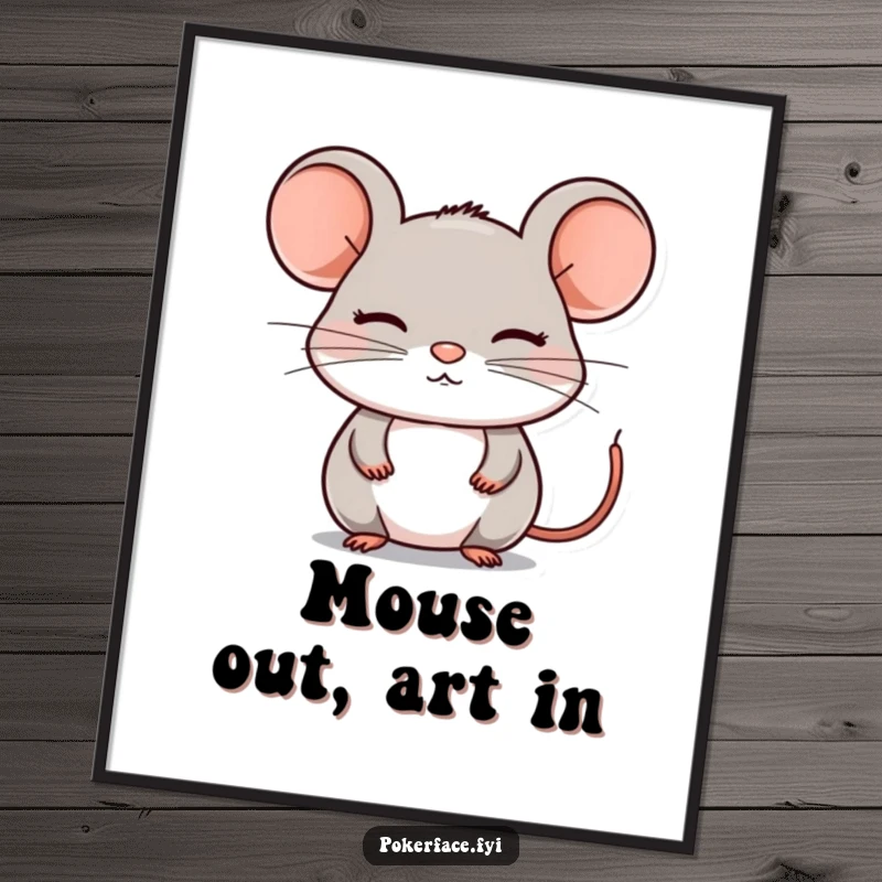 Funny Free Printable Wall Art: A composed mouse with a perfectly still, emotionless face, offering downloadable calm.