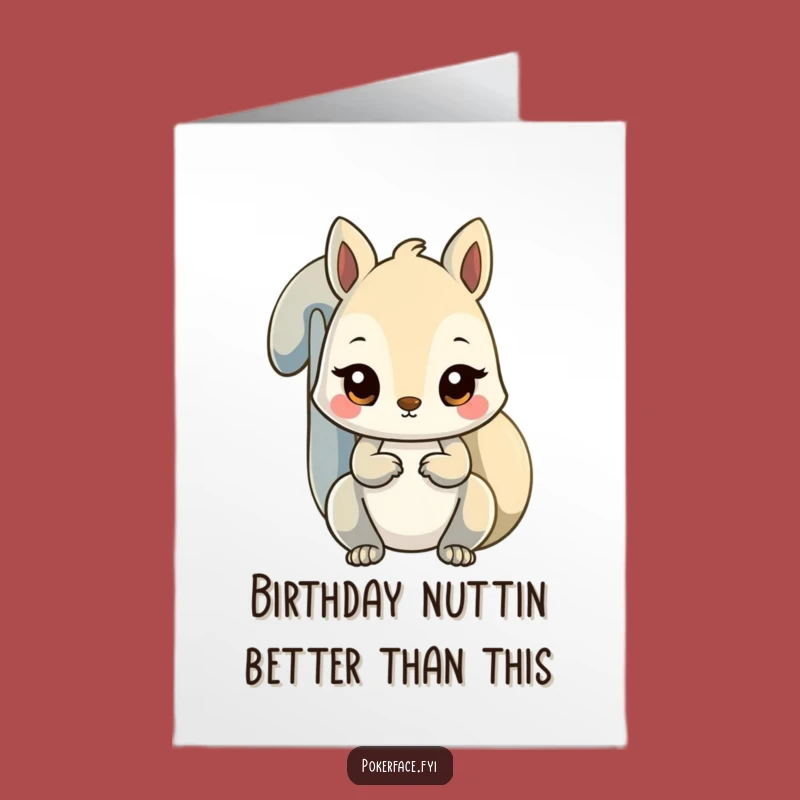 Free Printable Birthday Card: Unfazed Squirrel DLX Funny Downloadable Gift