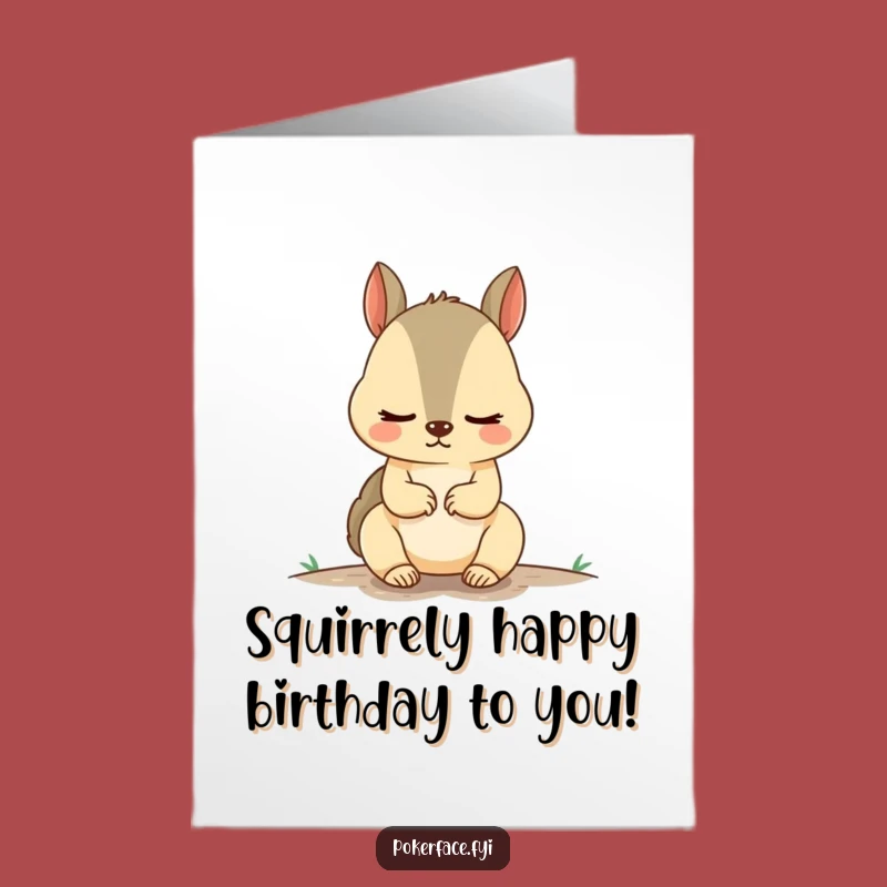 Free Printable Birthday Card: Calm Squirrel Hilariously Surprises Friend - Funny Downloadable Gift