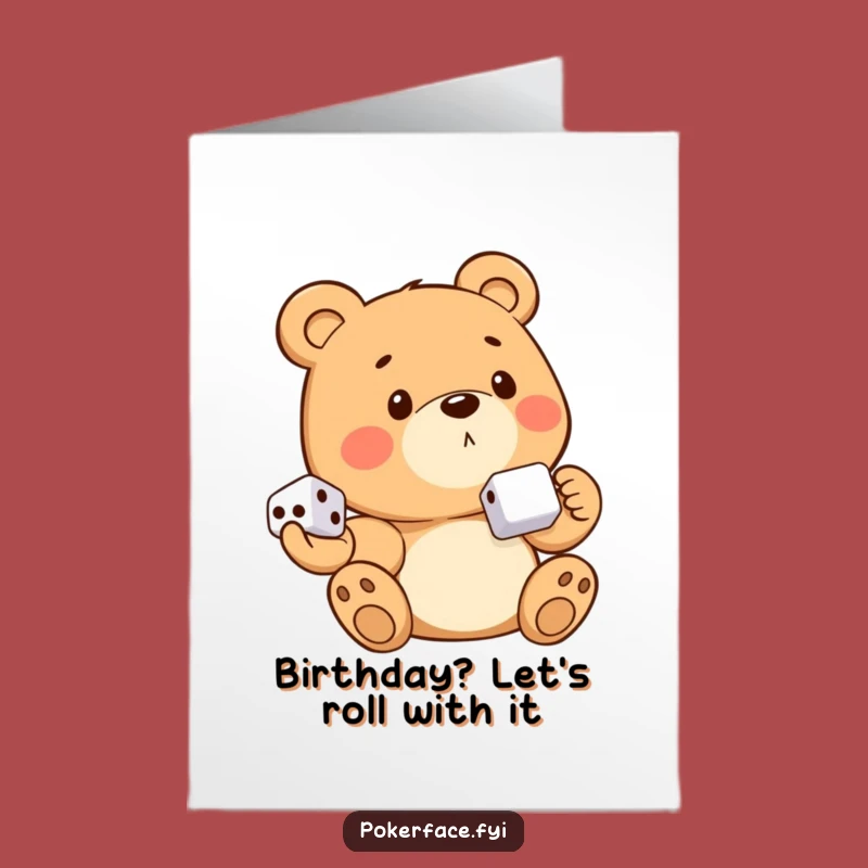 Free Printable Birthday Card: Emotionless Bear Rolls Birthday Luck Funny Gift