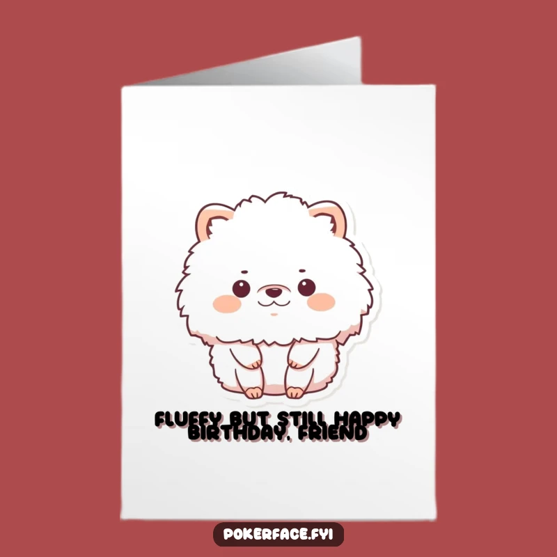 Free Printable Birthday Card: Still Fluffy Animal Funny Downloadable Gift