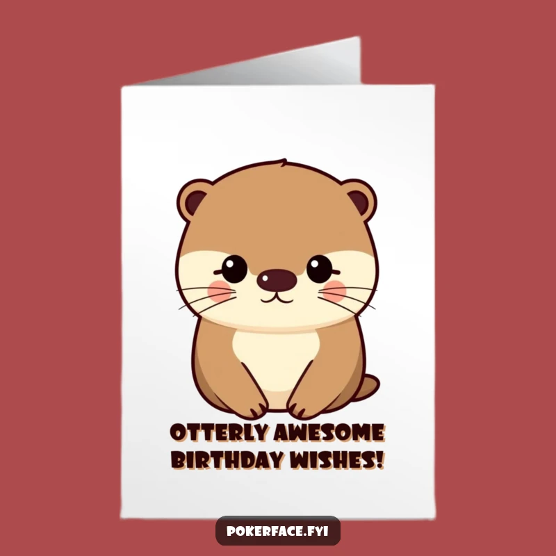 Free Printable Otter Birthday Card: Impassive Humor for a Joyful Event