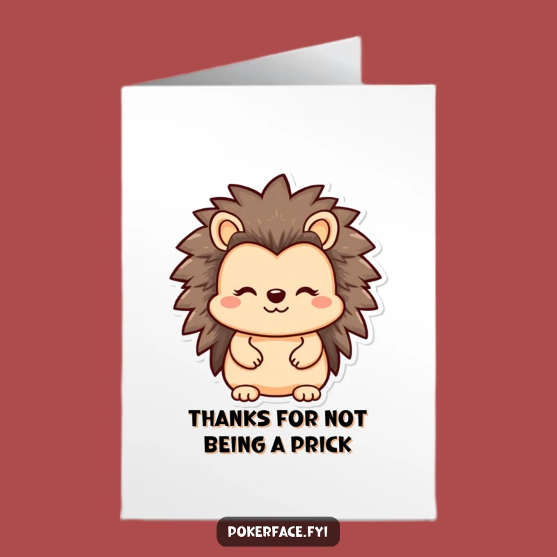 Free Printable Hedgehog Thanks Card: Barely Appreciative Humor for a Downloadable Gift