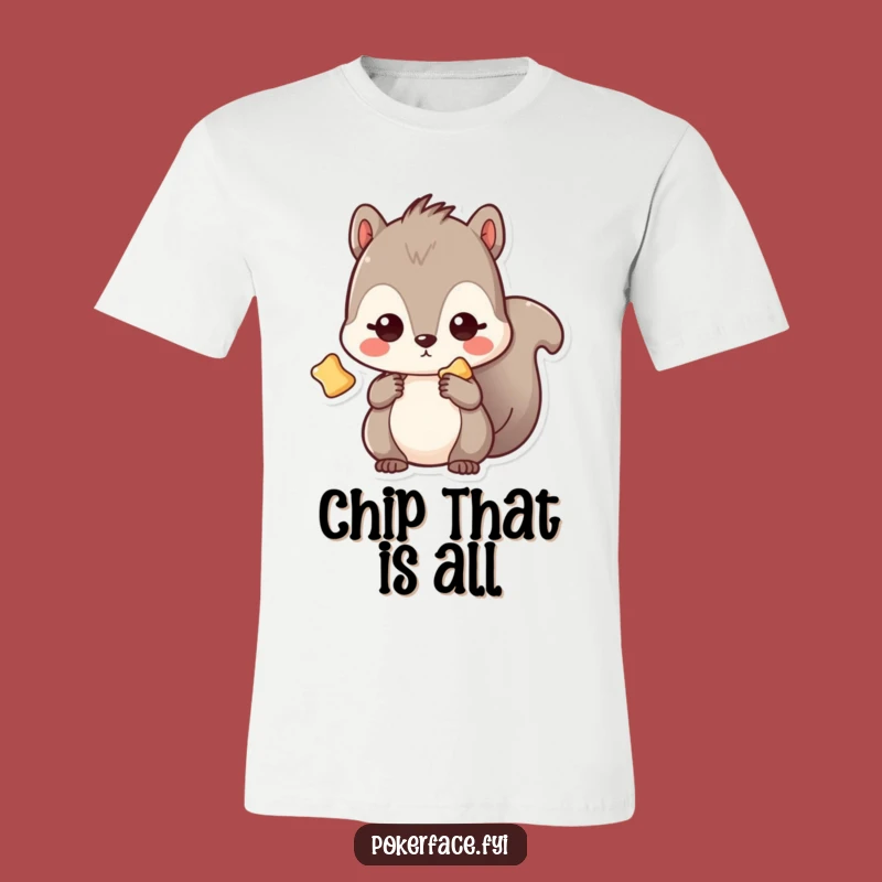 Funny Kawaii Squirrel Chip T-Shirt: Blank Gaze Snack Tee, Perfect Funny Gift